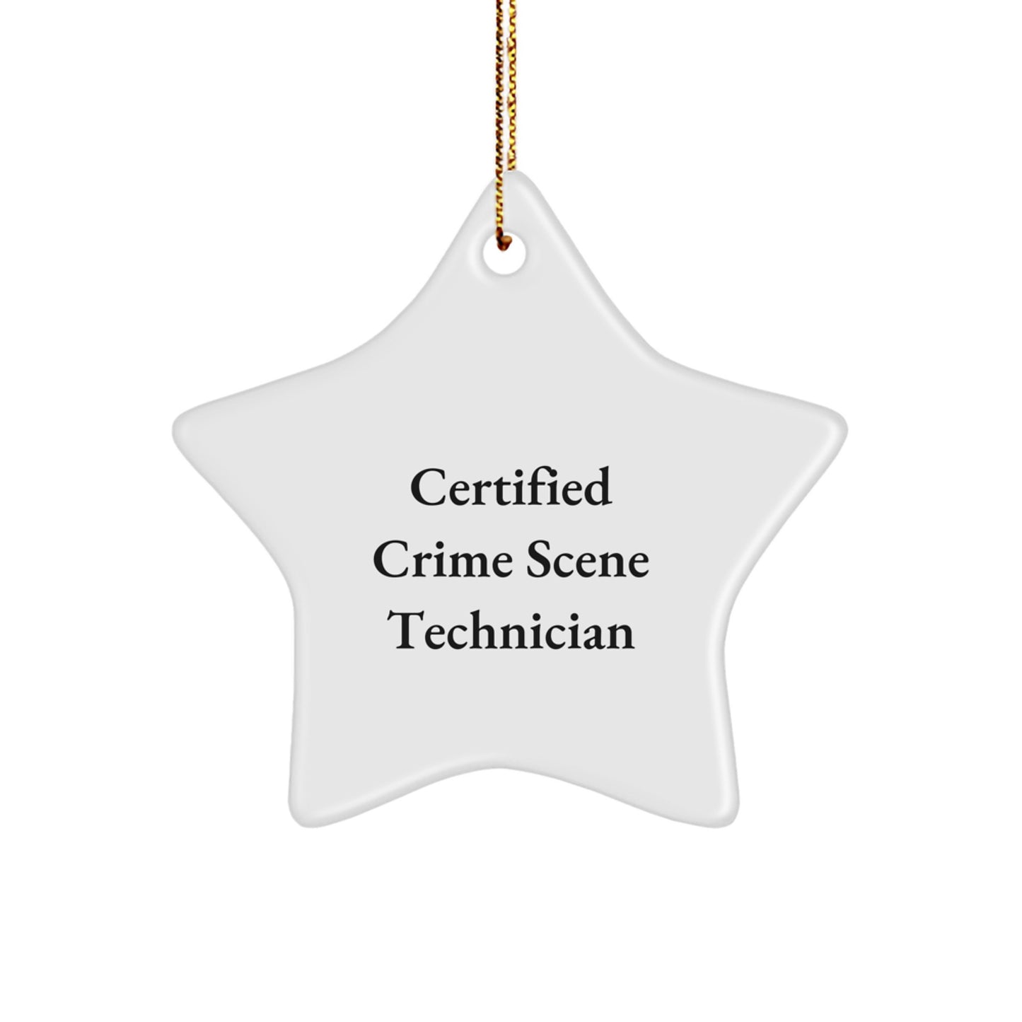 Funny Crime Scene Technician Gifts from Friends - 'Certified Crime Scene Technician' Star Ornament for Christmas - Image 1