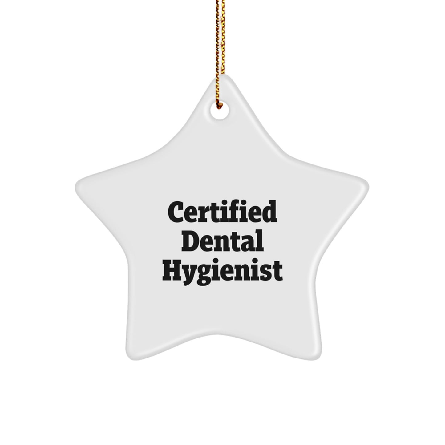 Funny Quotes from Certified Dental Hygienist, Star Ornament, Christmas Unique Gifts for Dental Hygienist, Gifts from Friends, Gifts for Dental Hygienist - Image 1
