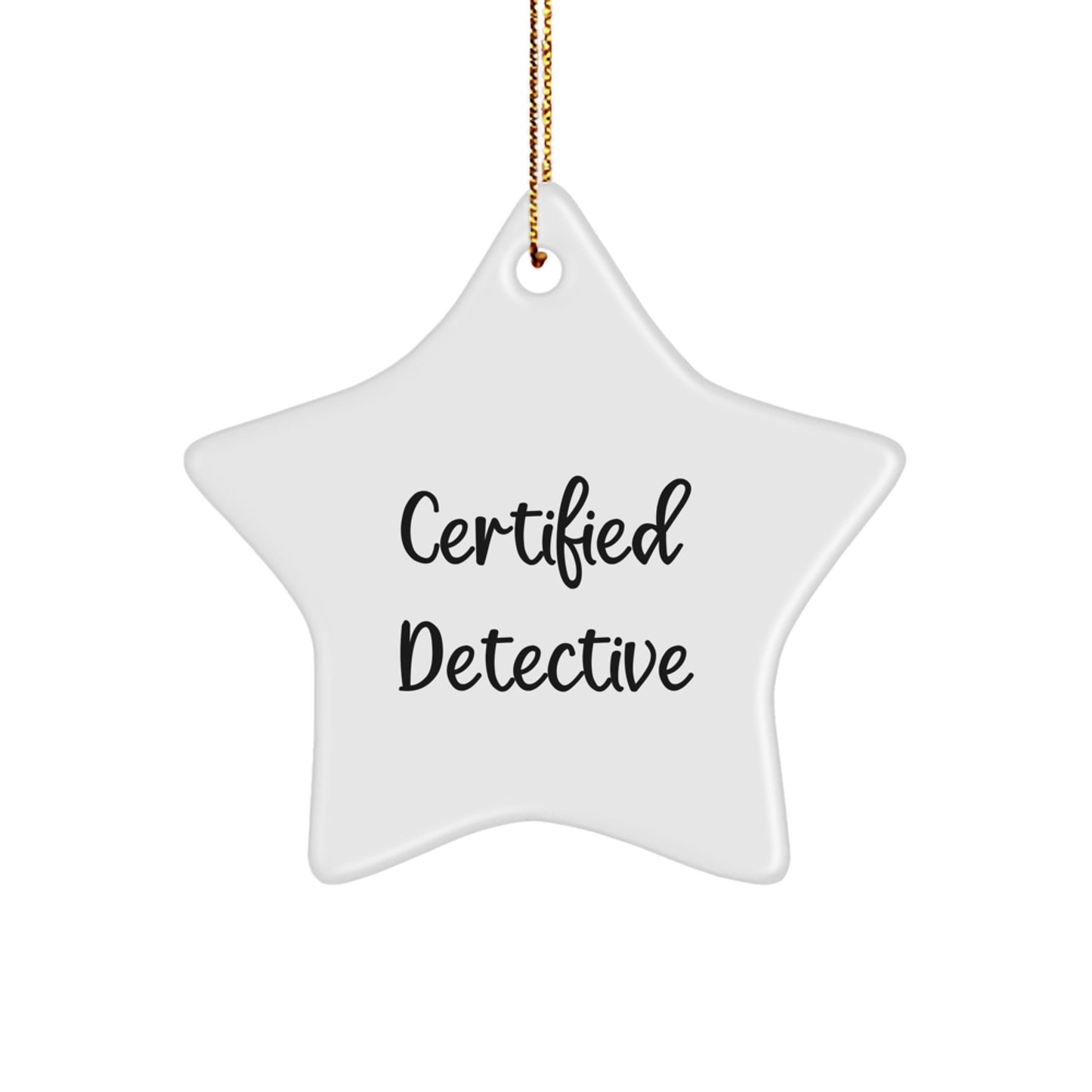 Funny Detective Gifts for Men: Certified Detective Star Ornament, White, 3.25" Tall, Christmas Unique Gift Ideas for Detective Lovers, Gifts from Men to Coworkers - Image 1