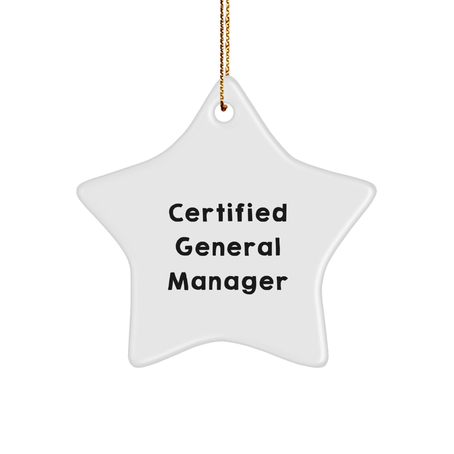 Funny General Manager Gifts - 'Certified General Manager' Star Ornament for Men, Women, Friends, Coworkers, Family, Christmas Unique Gifts - Image 1