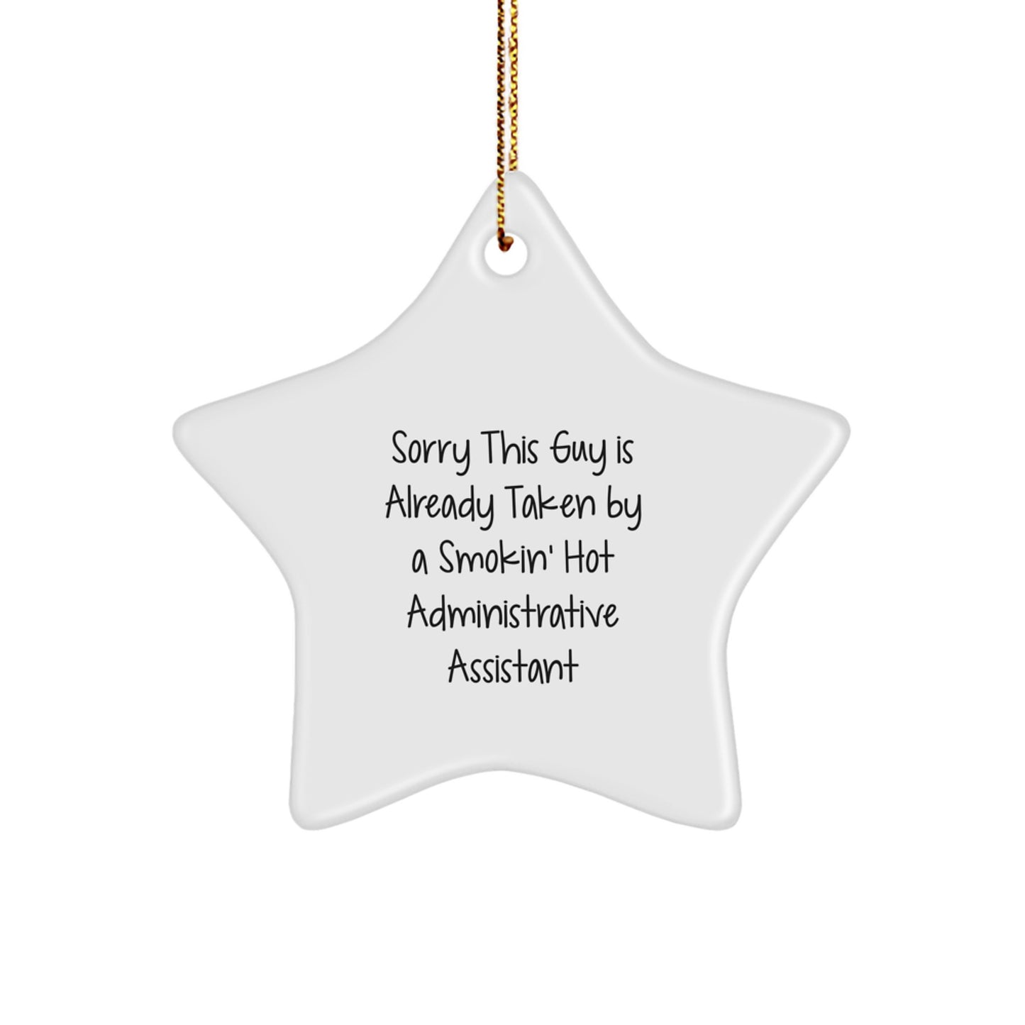 Funny Administrative Assistant Gifts, Sorry This Guy Is Already Taken By A Smokin' Hot Star Ornament, Gifts from Men to Women Coworkers on Christmas - Image 1
