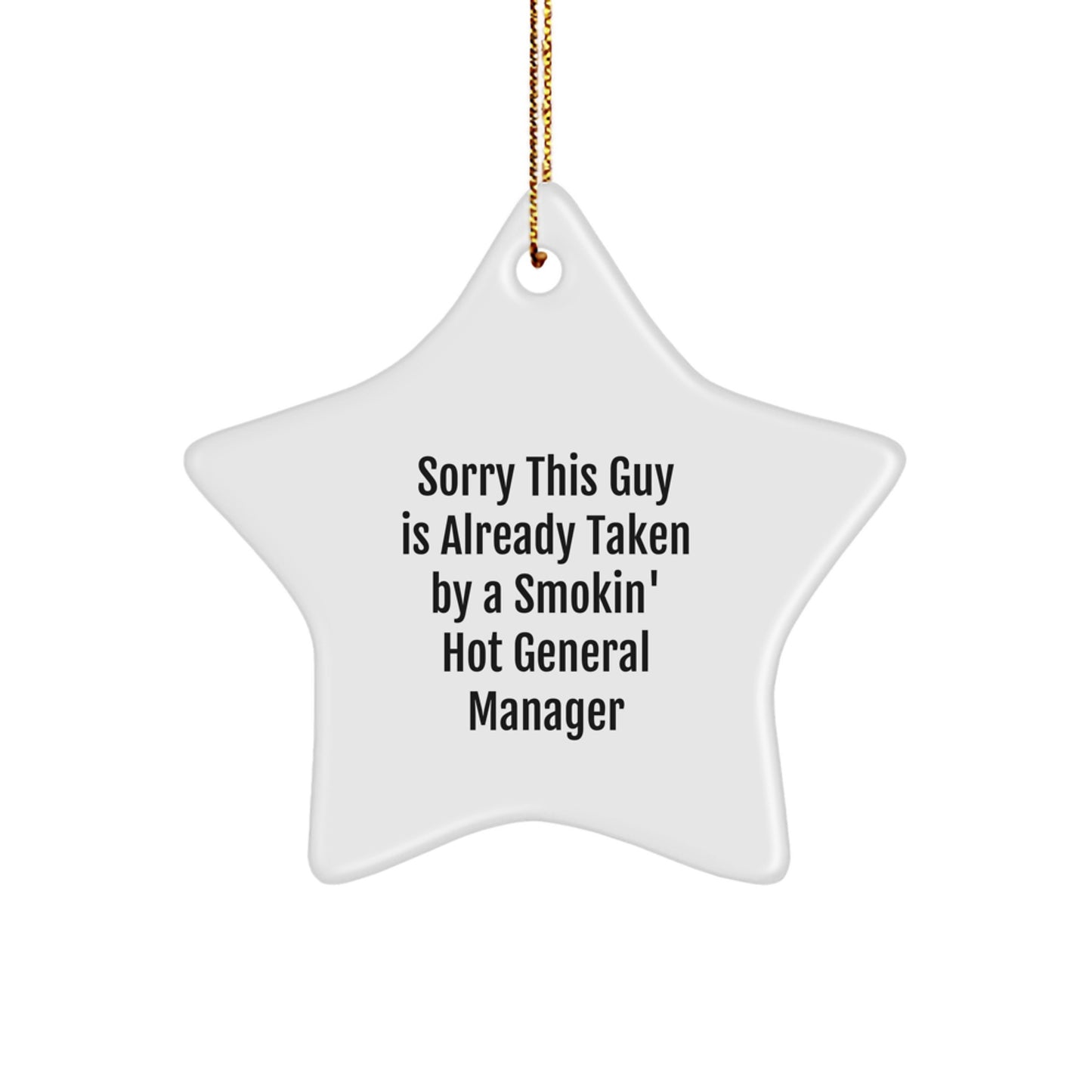 Funny General Manager Gifts, Sorry This Guy Is Already Taken By A Smokin' Hot General Manager Star Ornament, Christmas Unique Gifts from Friends to General Manager - Image 1