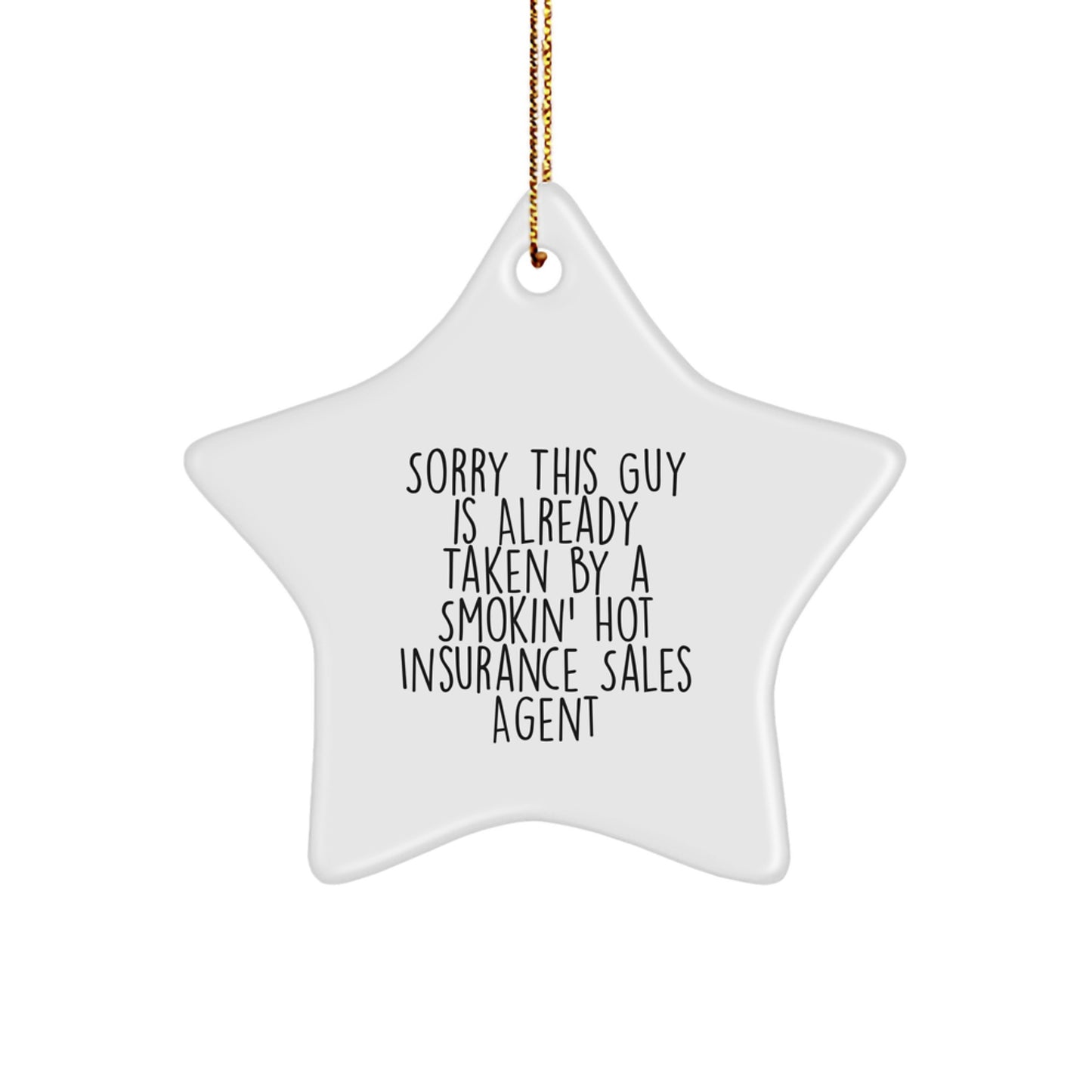 Insurance Sales Agent Gifts, Funny Star Ornament, 'Sorry This Guy Is Already Taken' - Gifts from Family to Insurance Sales Agent - Image 1