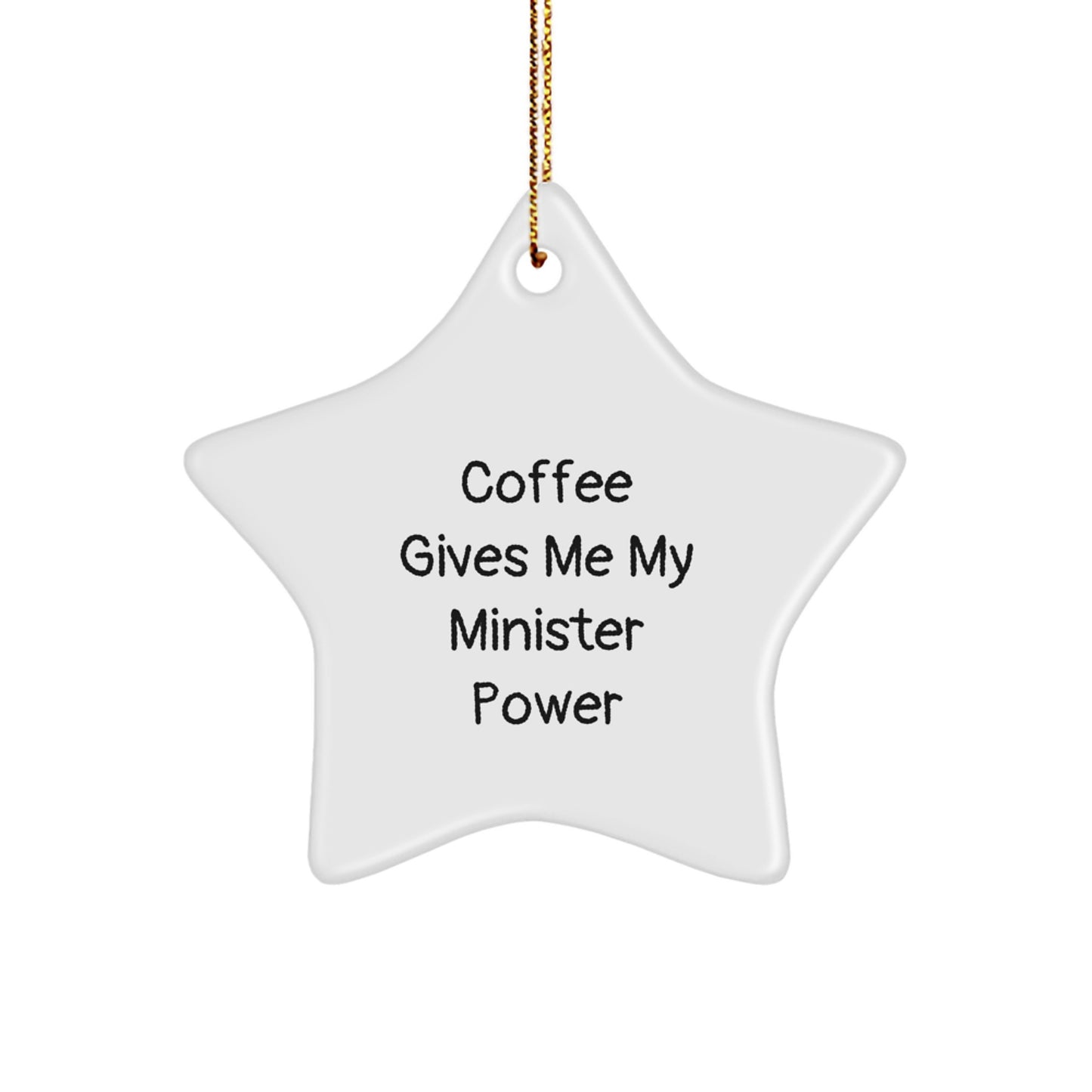 Funny Minister Gifts: 'Coffee Gives Me My Minister Power' Star Ornament, Gifts from Friends to Family, Christmas Unique Ministry Decor - Image 1