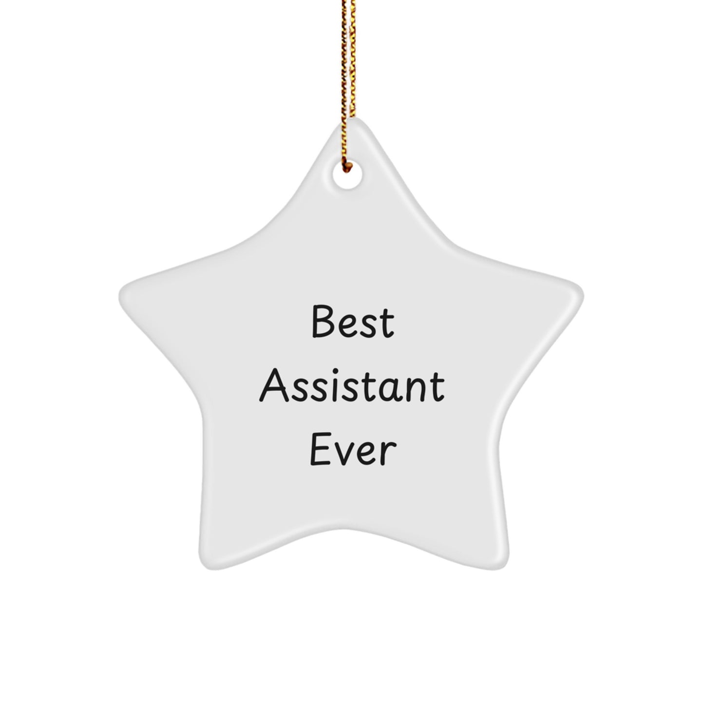 Funny Gifts from Best Assistant Ever - Star Ornament, Inspirational Quote for Women, Men, Coworkers, Family, and Friends - Image 1