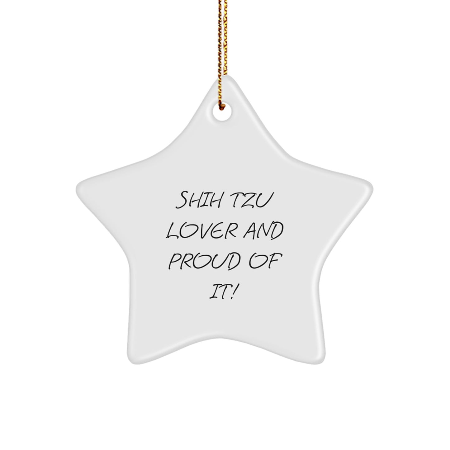 Shih Tzu Dog Lovers Star Ornament, Funny Gifts from Friends, Gifts for Shih Tzu Dog Enthusiasts, Christmas Unique Presents, Shih Tzu Lover And Proud Of It! - Image 1