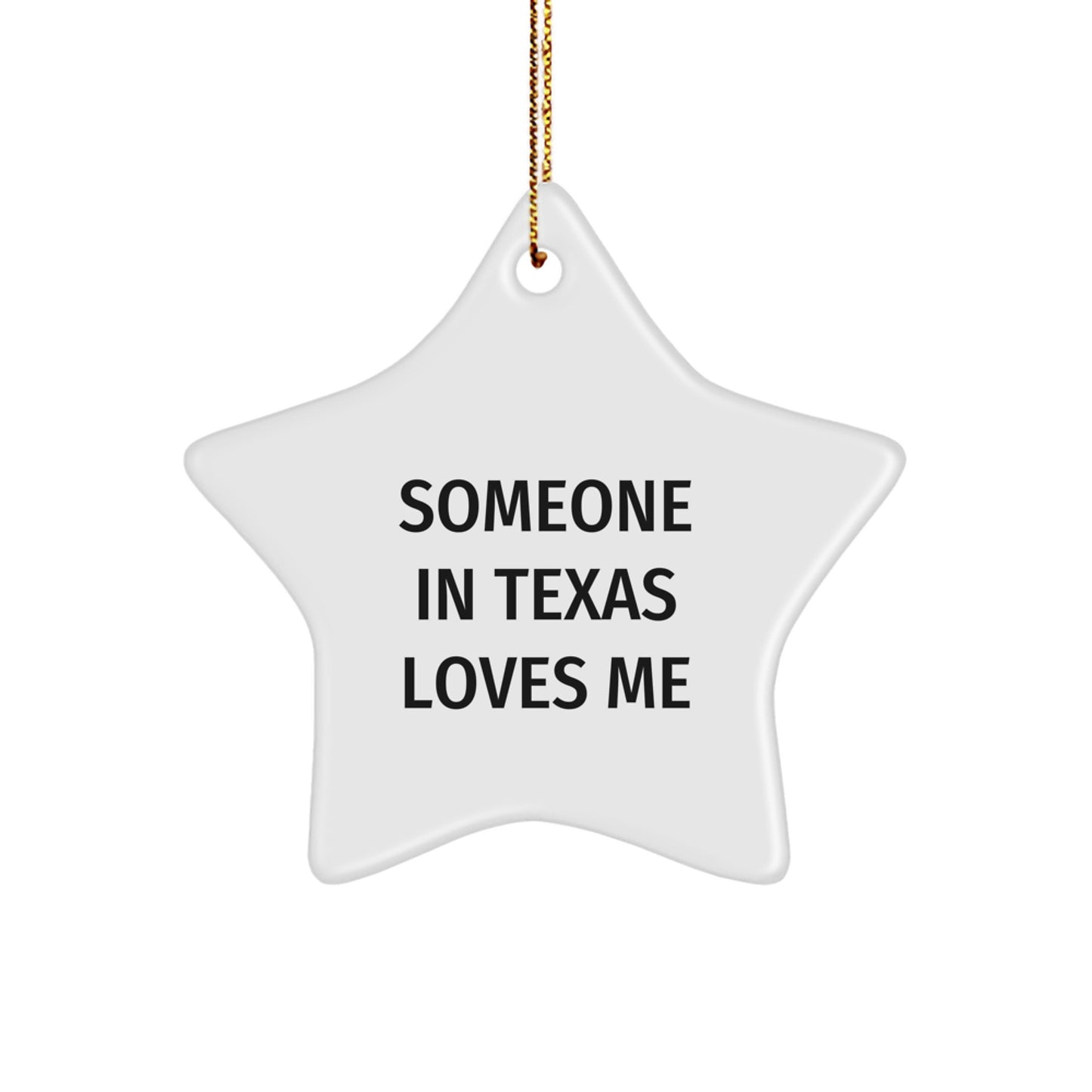 Texas Star Ornament, 'Someone In Texas Loves Me' Quote, Durable MDF, High-Gloss Finish, Ideal Gifts for Texas Lovers, Friends, or Family, Christmas Decorations - Image 1