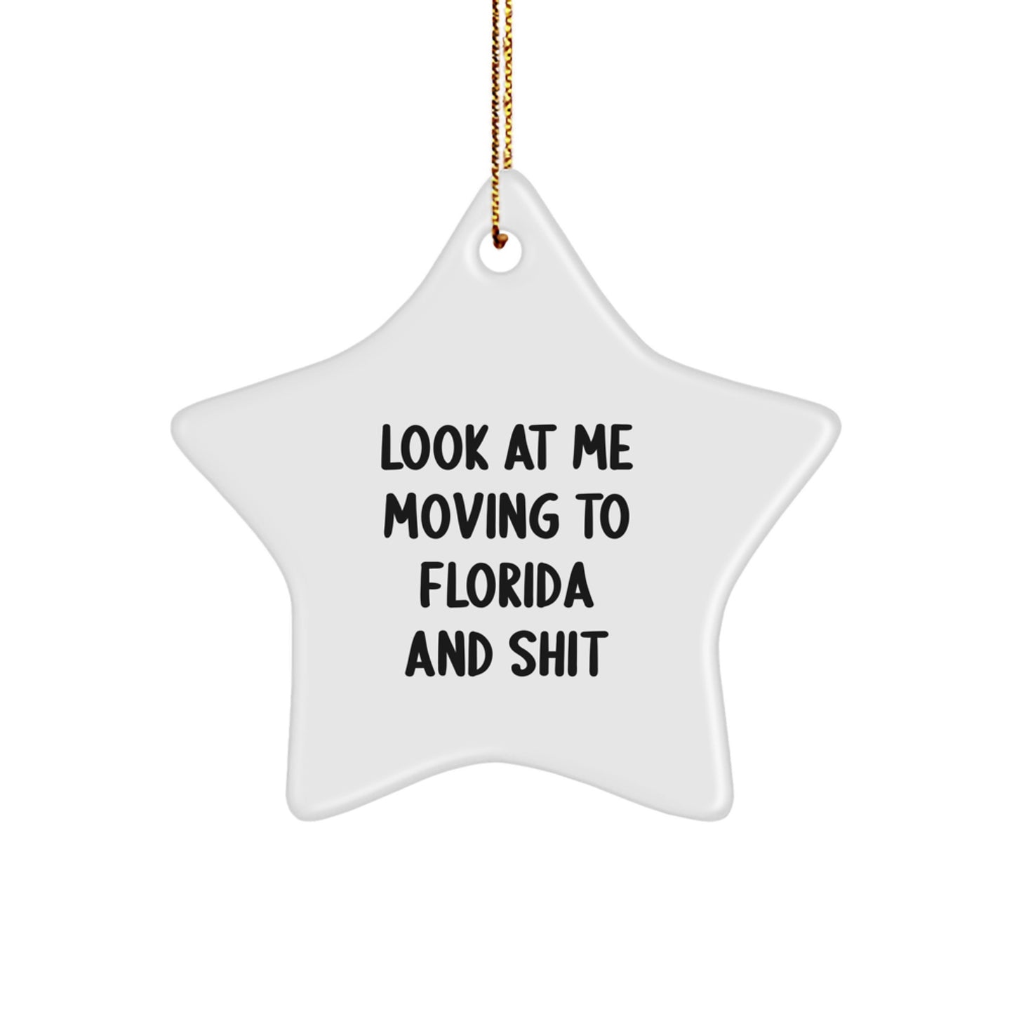 Funny Florida Quote Star Ornament Gifts from Friends and Family for Christmas - Image 1