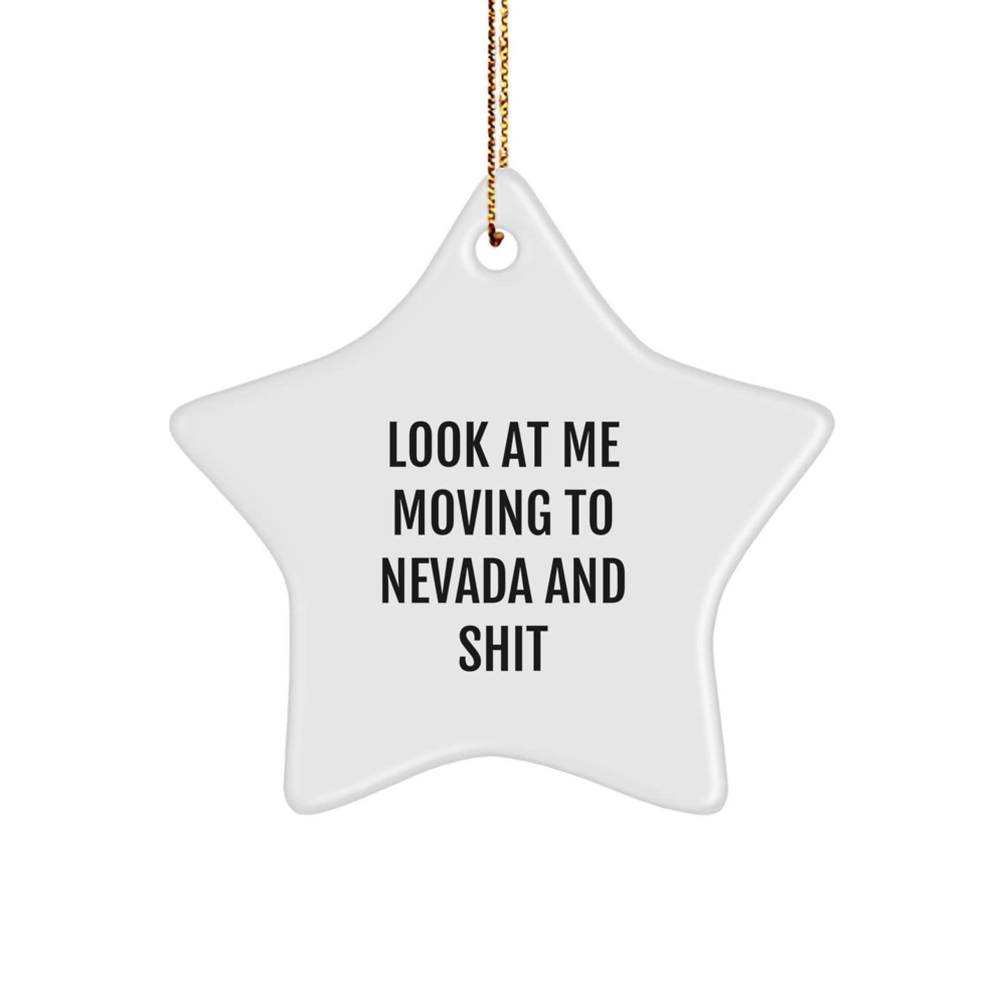 Nevada Star Ornament, Fun Quote, White, Star Shaped, Gifts from Friends to Nevada, Christmas Unique Gifts for Men, Women, Family - Image 1