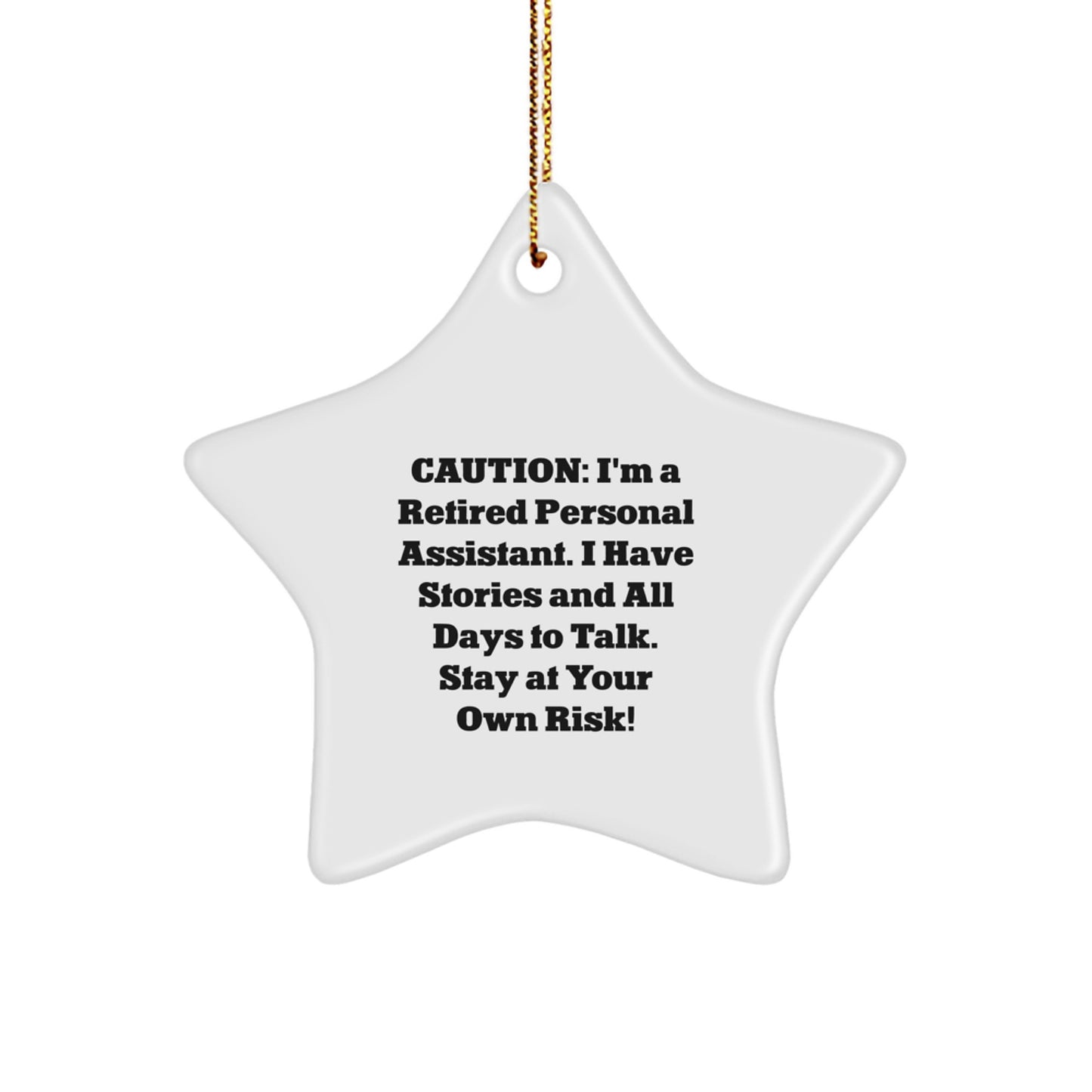 Personal Assistant Gift, Star Ornament, 'Caution: I'm A Retired Personal Assistant...' Funny Quote, Christmas - Image 1