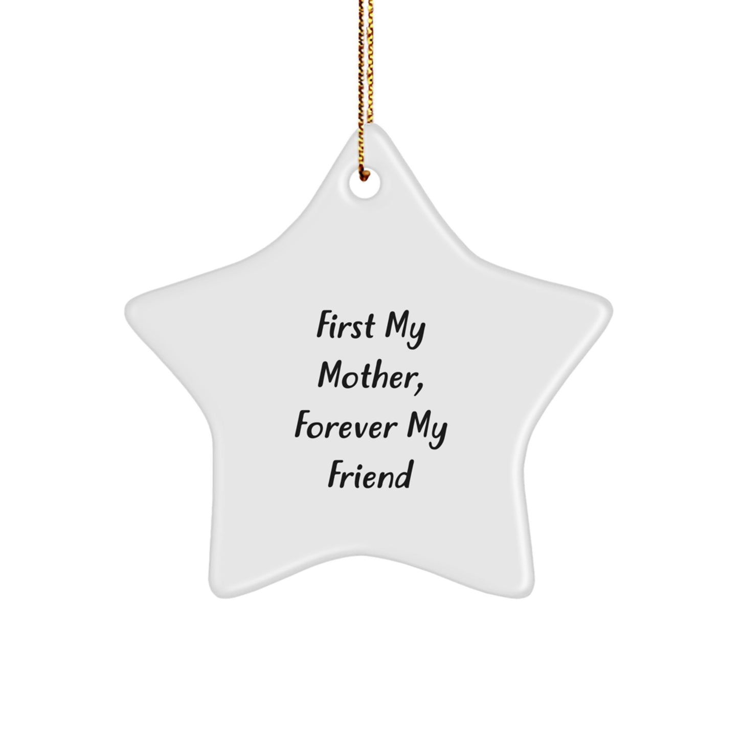 Mother's Love Star Ornament, 'First My Mother, Forever My Friend', Gifts from Family to Mother, Unique Christmas Unique Gifts for Her - Image 1