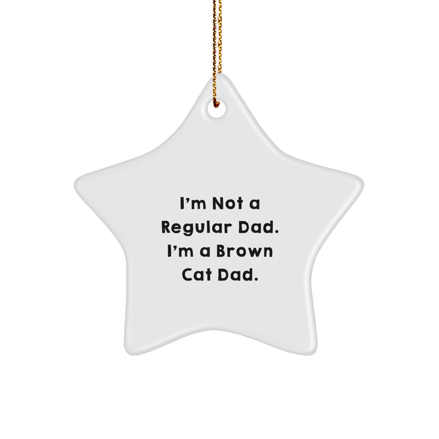 Brown Cat Dad Christmas Unique Gifts from Friends for Brown Cat Star Ornament Funny Quote - Image 1