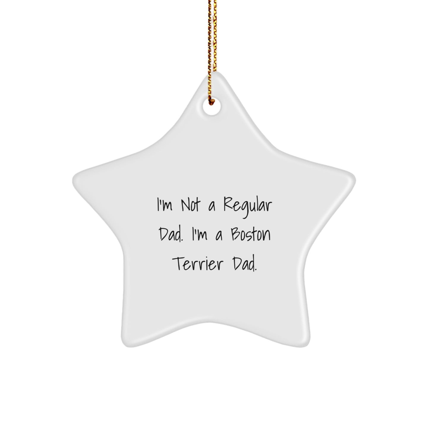 Boston Terrier Dad Star Ornament, Funny Quote Gifts for Him, From Dad to Boston Terrier Lover, Christmas Unique Gifts - Image 1