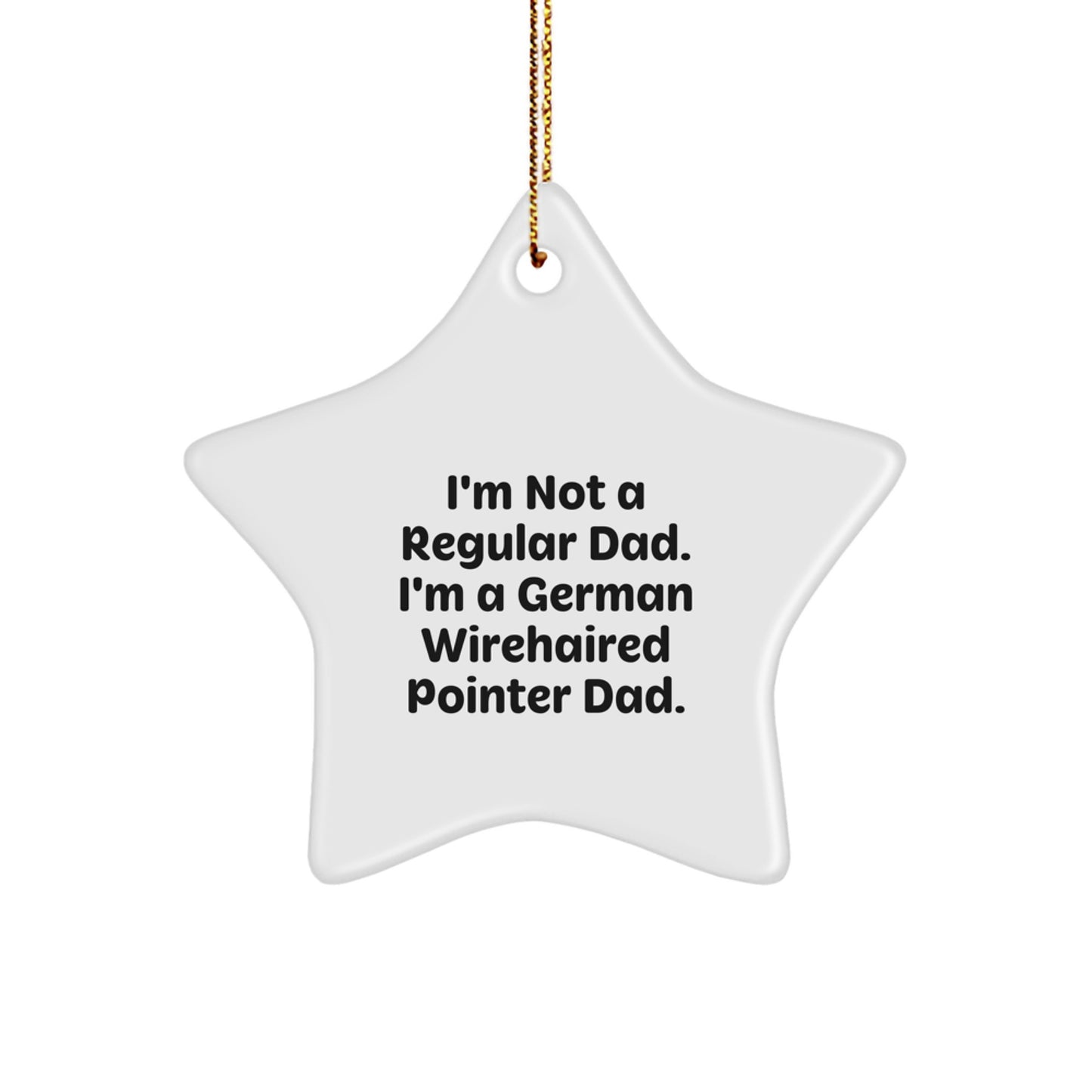 German Wirehaired Pointer Dog Dad Gifts, Funny Star Ornament, Christmas Unique Presents from Men to German Wirehaired Pointer Dog Family - Image 1