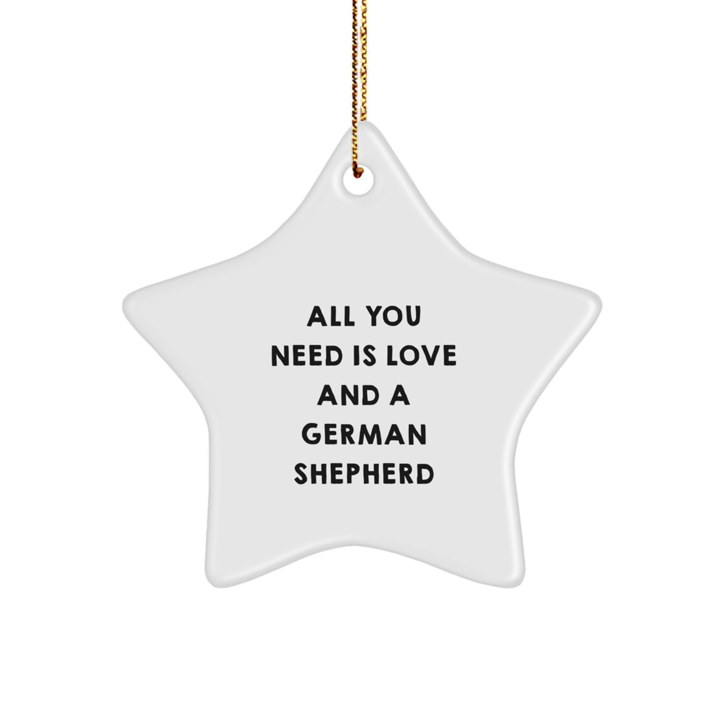 Love German Shepherd Dog Gifts from Men to Family - Christmas Star Ornament with Inspirational Quote - Image 1