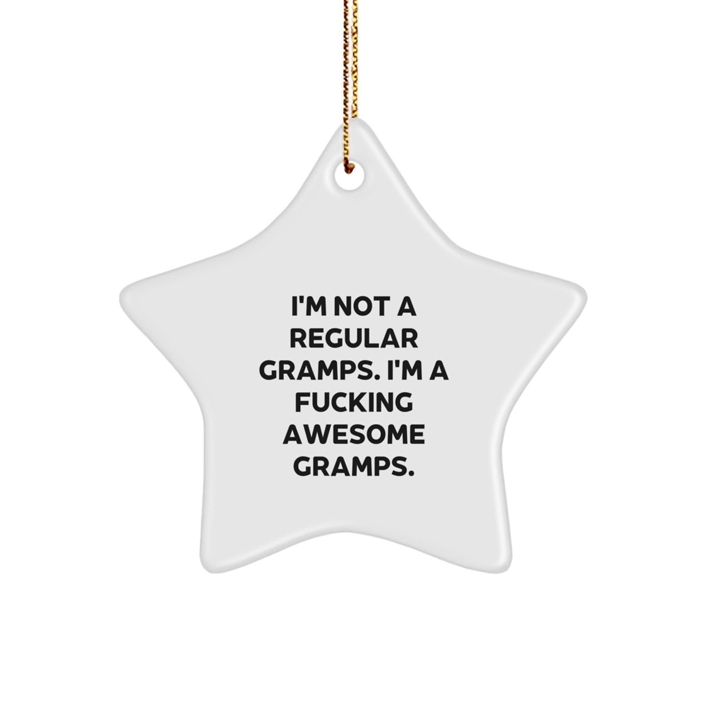 Funny Gramps Gifts - I'm Not A Regular Gramps. I'm A F--king Awesome Gramps. - Star Ornament for Men - Gifts from Family for Christmas - Image 1