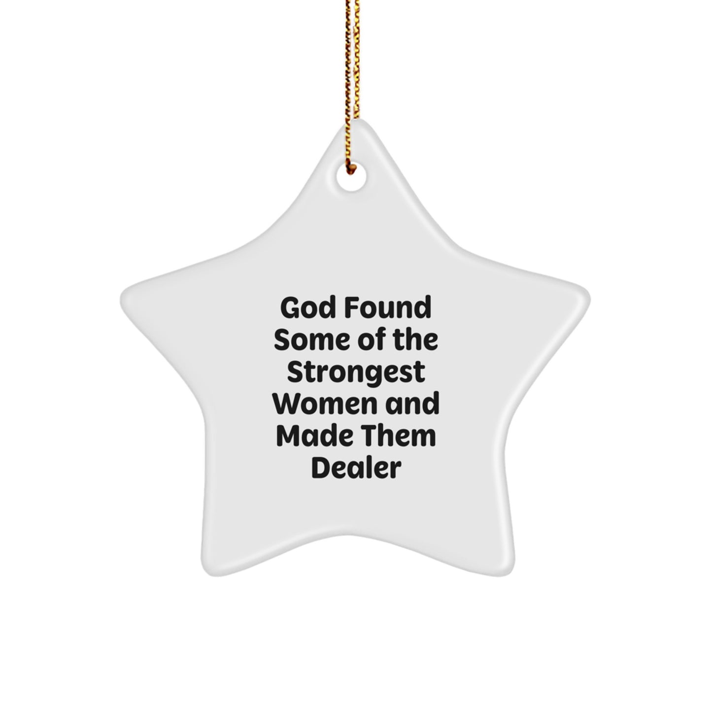 Gifts from Women to Dealers - Star Ornament with Funny Quote - Christmas Unique Gifts - Image 1
