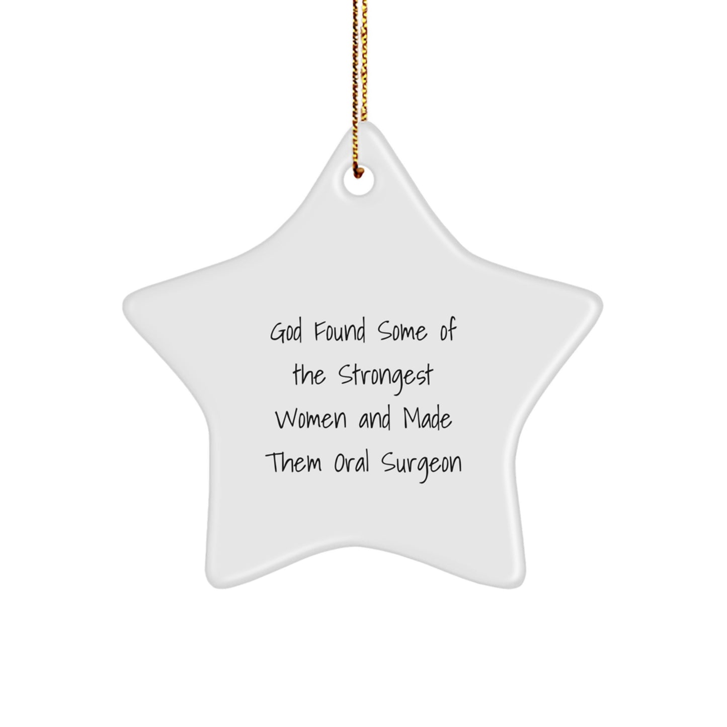 Oral Surgeon Gifts from Friends, Funny Star Ornament for Women, God Found Strongest Women, Unique Christmas Star - Image 1