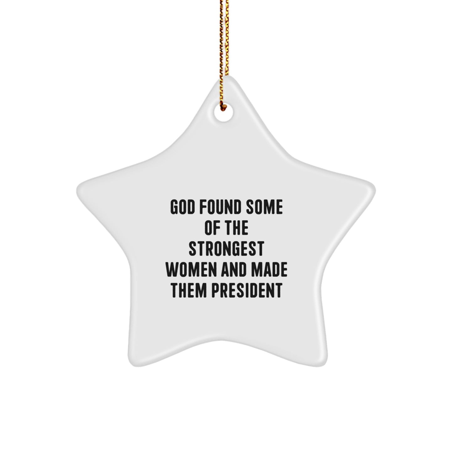 Funny President Gifts for Women, Inspirational Star Ornament from God, Gifts from Women to President, President Star Ornament for Christmas - Image 1