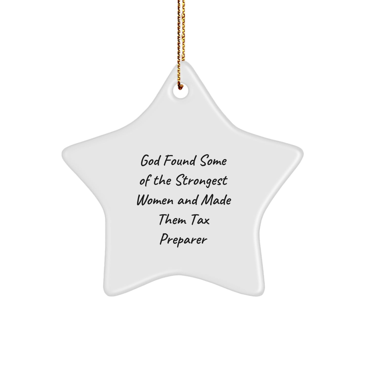 Funny Tax Preparer Gifts from God Found Some Of The Strongest Women - Star Ornament for Christmas, Gifts for Tax Preparer, Women, and Family - Image 1