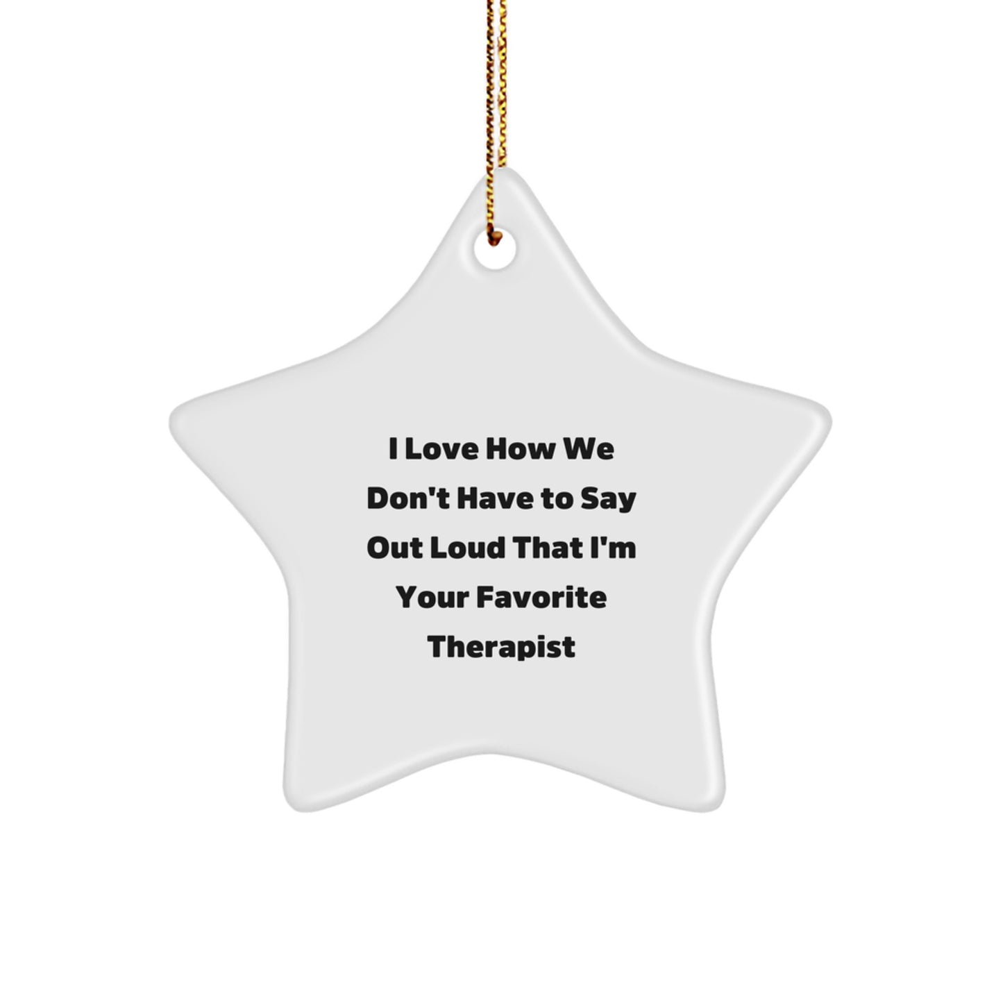 Therapist Gifts from Men to Their Favorite Therapist, Star Ornament, Funny Christmas Quote, Gifts for Therapist, Unique Star Ornament for Therapist - Image 1