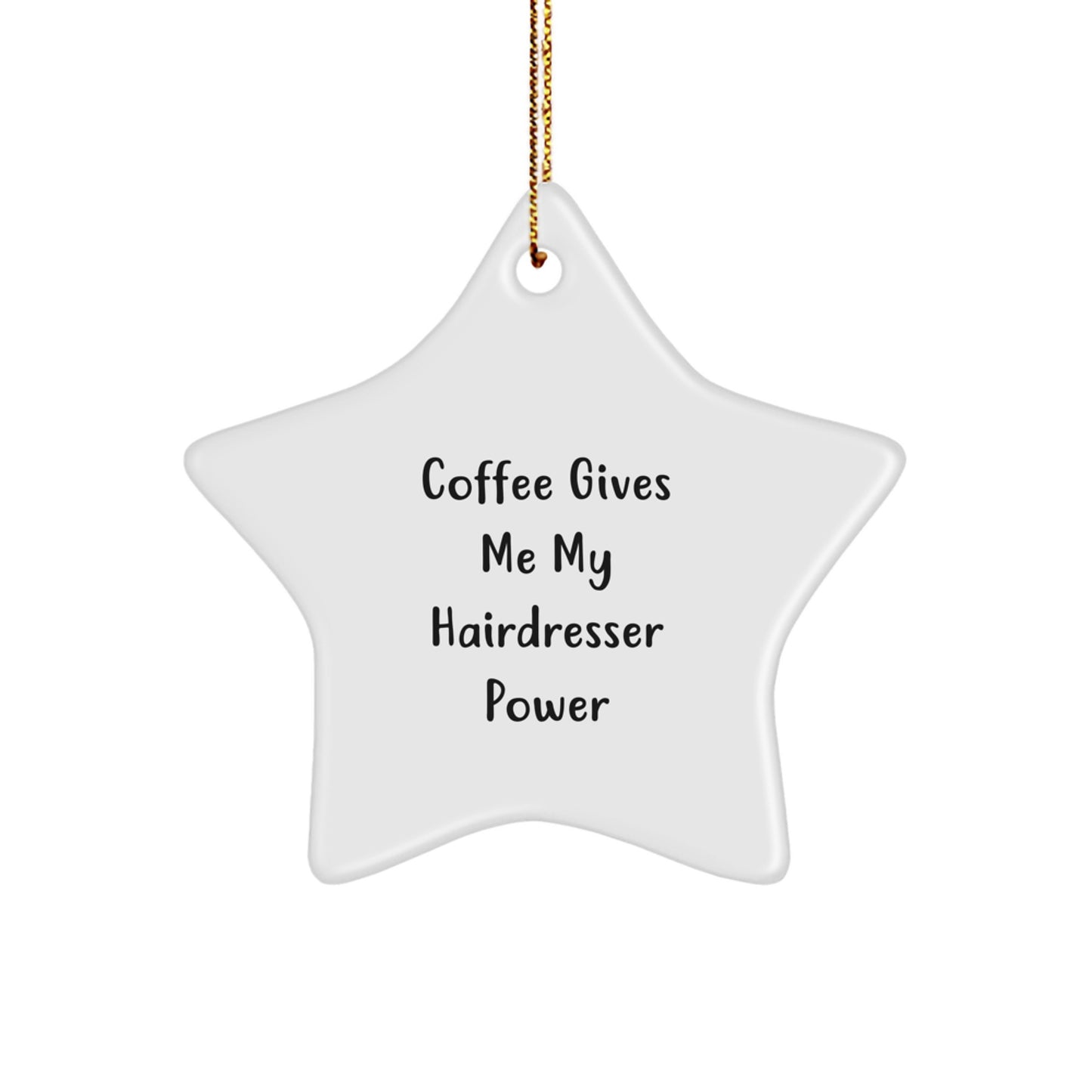 Hairdresser Star Ornament, Funny Quote Gifts from Friends to Hairdresser, Christmas Unique Gifts - Image 1