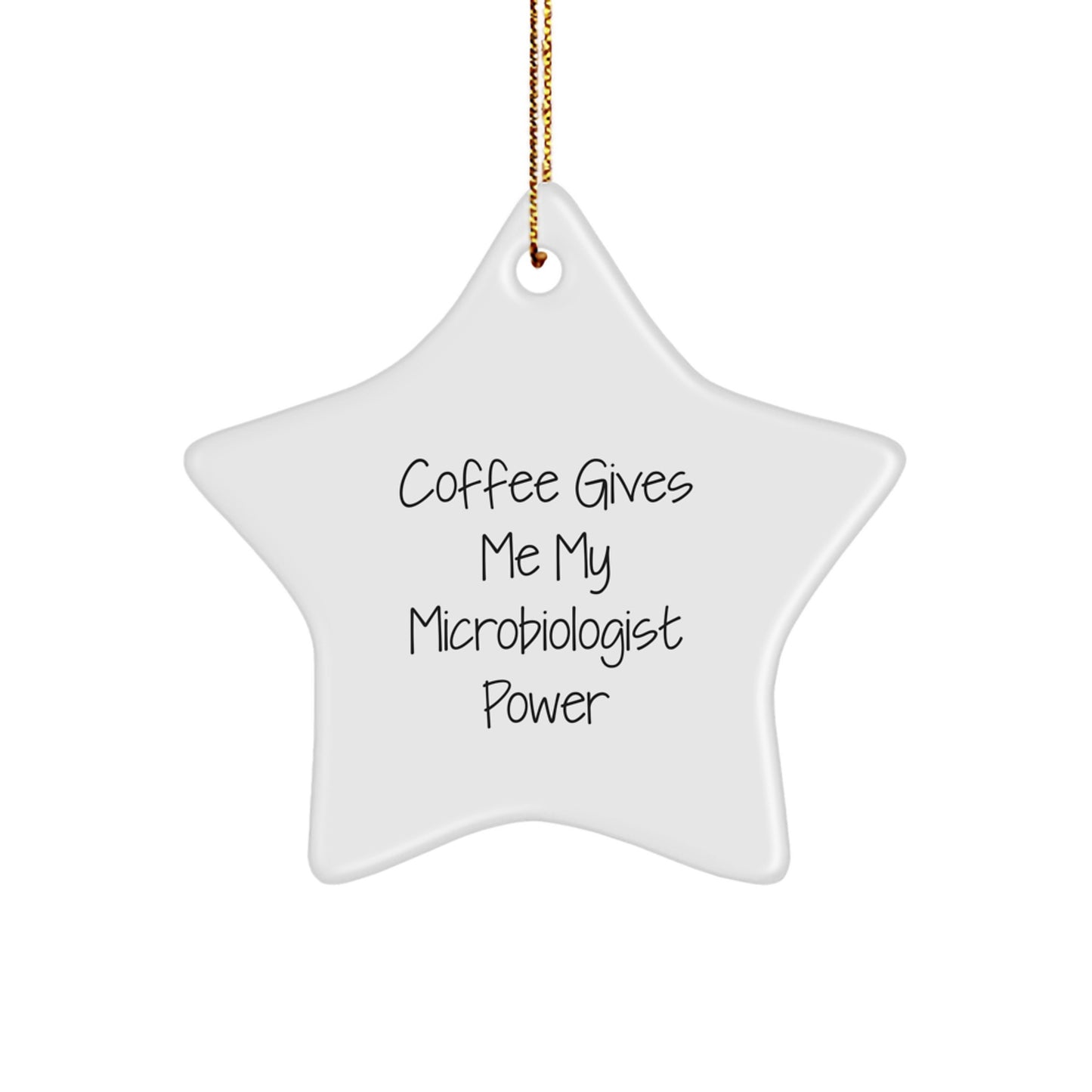 Funny Microbiologist Gifts from Friends for Men - Coffee Gives Me Power Star Ornament, White, 3.25" Tall, Christmas Unique Gifts - Image 1