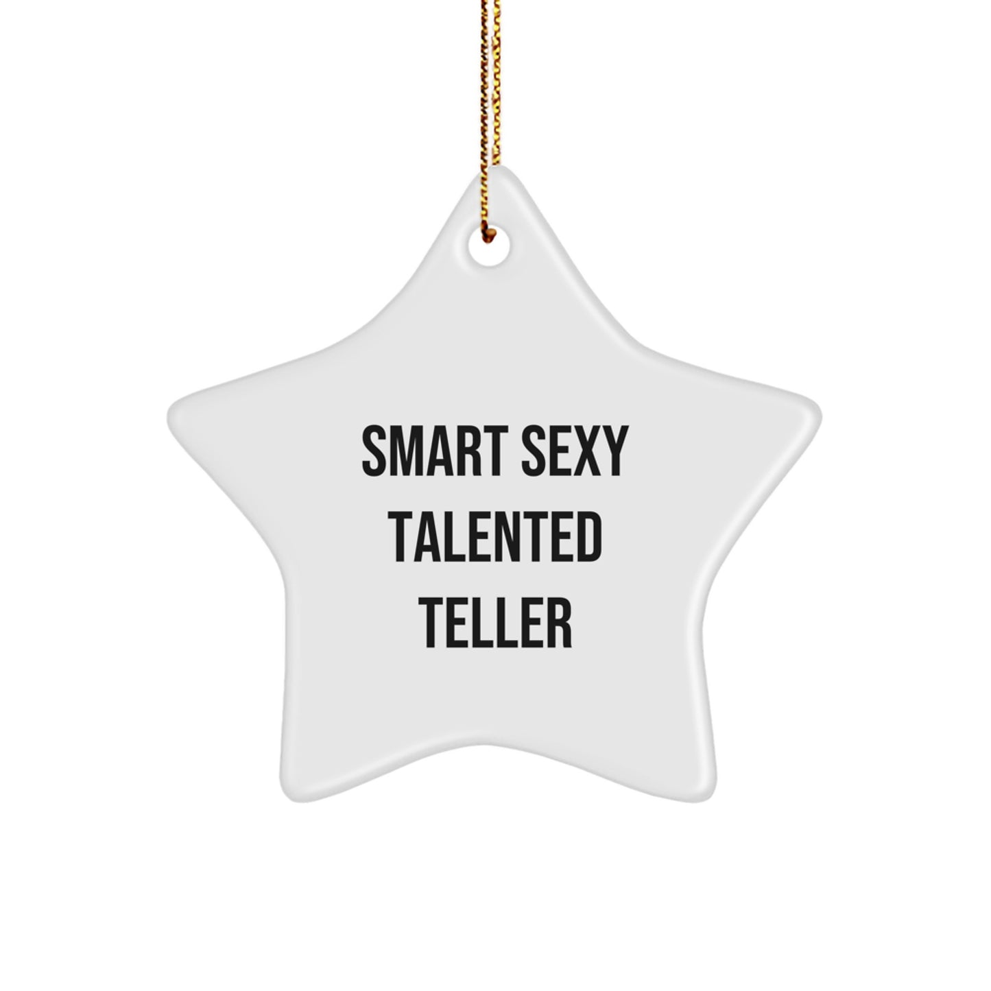 Teller Humor Funny Star Ornament, Gifts from Friends, Gifts for Teller, Christmas Unique Gifts, Smart Sexy Talented Teller Quote, White Star Shaped Decor - Image 1