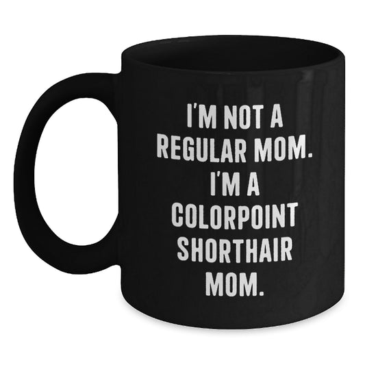 Funny Colorpoint Shorthair Cat Mom Gifts from Mom for Birthday Unique Colorpoint Shorthair Cat Enthusiasts - Main