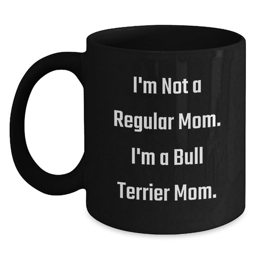 Funny Bull Terrier Dog Mom Gifts from Friends, Unique Black Coffee Mug for Bull Terrier Dog Lovers, Graduation Unique Gifts for Her Him - Main