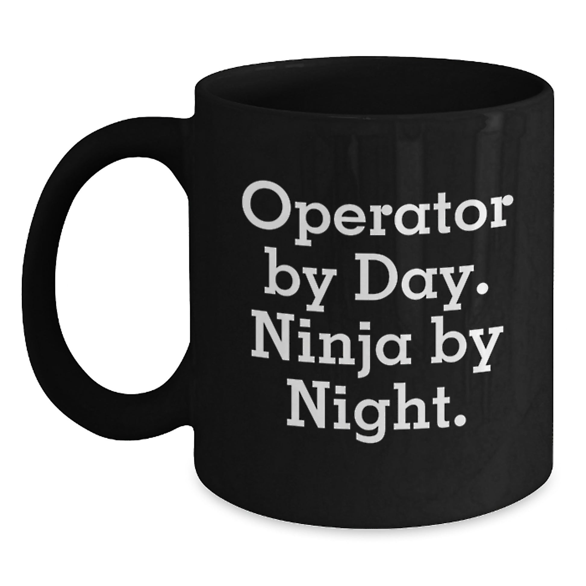 Operator Gifts By Day, Ninja By Night Black Coffee Mug for Operator Lovers, Funny Birthday Unique Gift from Friends to Operator, 11oz or 15oz Microwave and Dishwasher Safe - Main