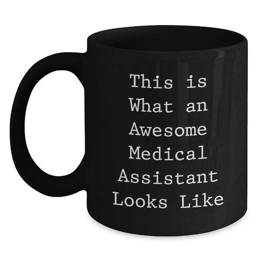 Funny Medical Assistant Gifts, This Is What An Awesome Medical Assistant Looks Like, Black Coffee Mug, Birthday Unique Gifts from Friends to Medical Assistants - Main
