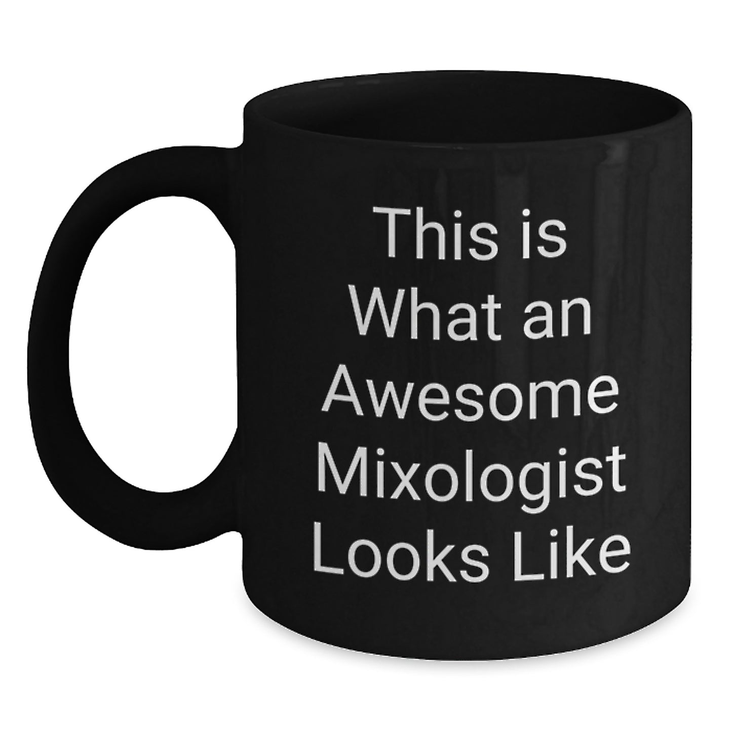 Funny Mixologist Gifts from Friends for Awesome Birthday - This Is What An Awesome Mixologist Looks Like Black Coffee Mug, 11oz or 15oz Ceramic Mug with Microwave and Dishwasher Safe - Main