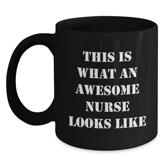 Funny Nurse Gifts, This Is What An Awesome Nurse Looks Like, Black Coffee Mug for Birthday, Gifts from Friends, Gifts for Nurse - Main