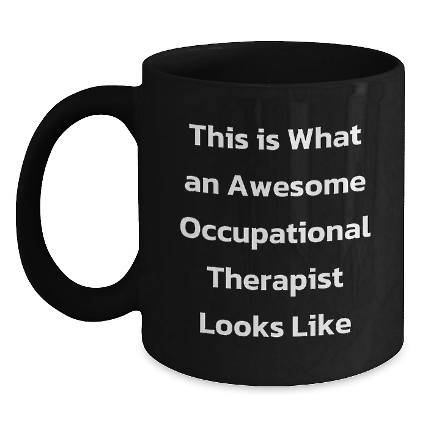 Occupational Therapist Gifts from Friends, Funny Quote Mugs for Occupational Therapist Birthday, Encouragement Black Coffee Mug - Main