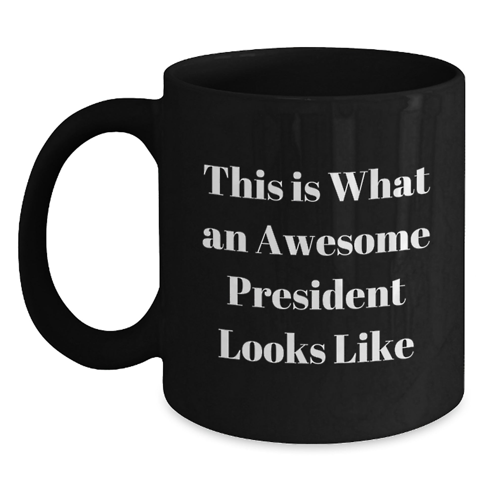 Funny President Gifts for Him, Black Coffee Mug with Quote 'This Is What An Awesome President Looks Like' - Gifts from Men to President, Birthday Unique Gifts - Main
