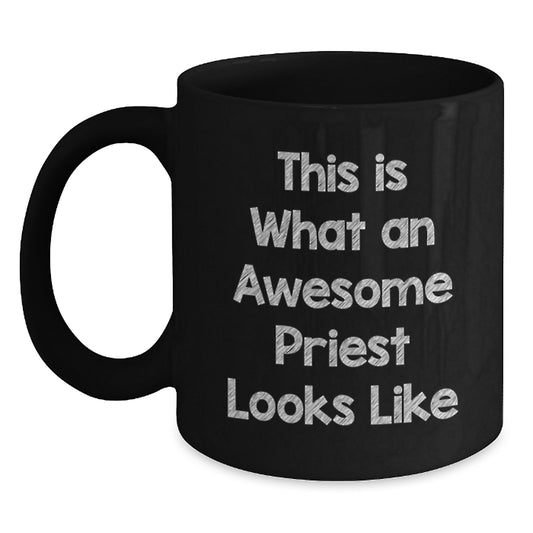 Funny Priest Gifts, This Is What An Awesome Priest Looks Like, Black Coffee Mug for Birthday, Gifts from Friends, Gifts for Priest, - Main