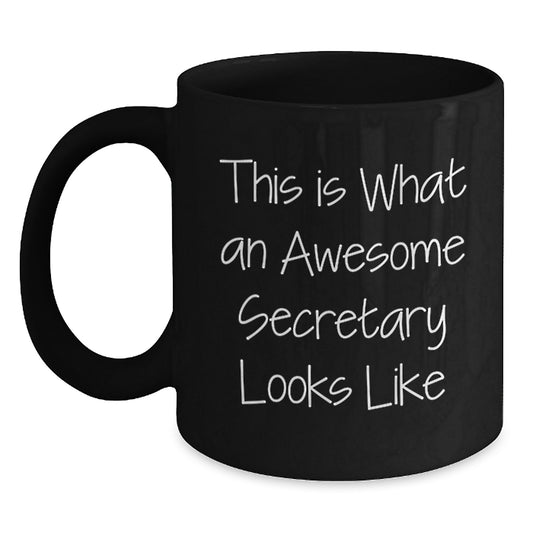 Funny Secretary Quotes Black Coffee Mug, Gifts from Men to Awesome Secretaries on Birthday, This Is What An Awesome Secretary Looks Like - Main