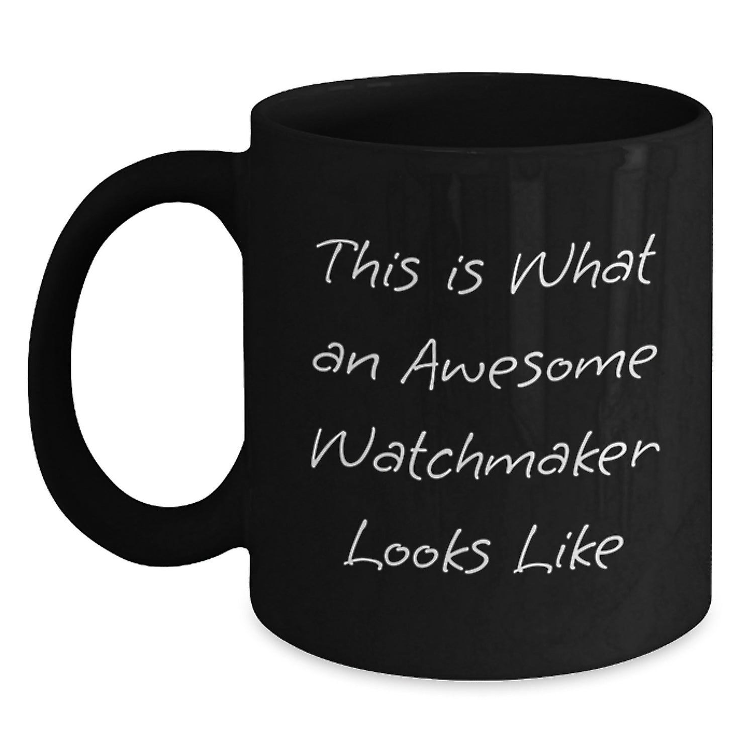 Funny Watchmaker Gifts for Him from Friends - Inspirational Quote Black Coffee Mug, Birthday Unique Gifts for Watchmaker Enthusiasts, 11oz or 15oz Ceramic Mug - Main