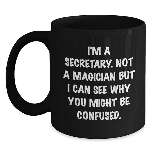 Funny Secretary Gifts, Inspirational Quote Black Coffee Mug, Gifts from Friends to Secretary for Graduation, Perfect for Women Secretary - Main