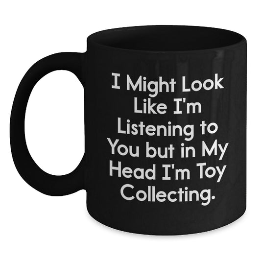 Funny Toy Collecting Gifts for Men from Friends - 'I Might Look Like I'm Listening But In My Head I'm Toy Collecting.' Black Coffee Mug, Birthday Unique Gifts for Toy Collecting Enthusiasts - Main