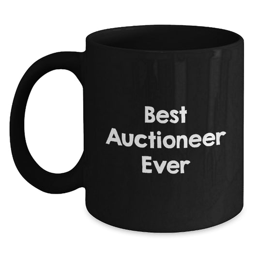Funny Auctioneer Gifts for Men, Best Auctioneer Ever Quote on Black Coffee Mug, Gifts from Friends for Auctioneer's Birthday - Main