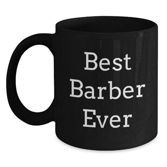 Funny Barber Gifts for Men from Best Barbers Ever - Black Coffee Mug, Birthday Unique Gifts - Main