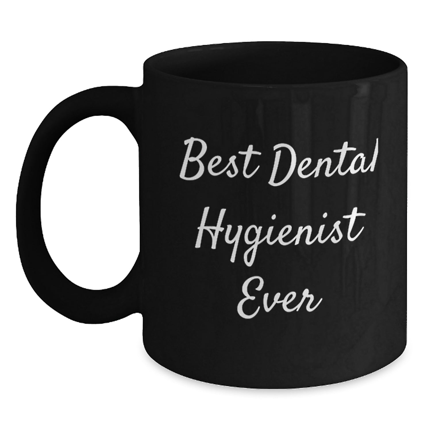 Dental Hygienist Gifts, Best Dental Hygienist Ever, Funny Birthday Mug, Gifts from Friends to Dental Hygienist, Unique Birthday Unique Gift for Men or Women - Main