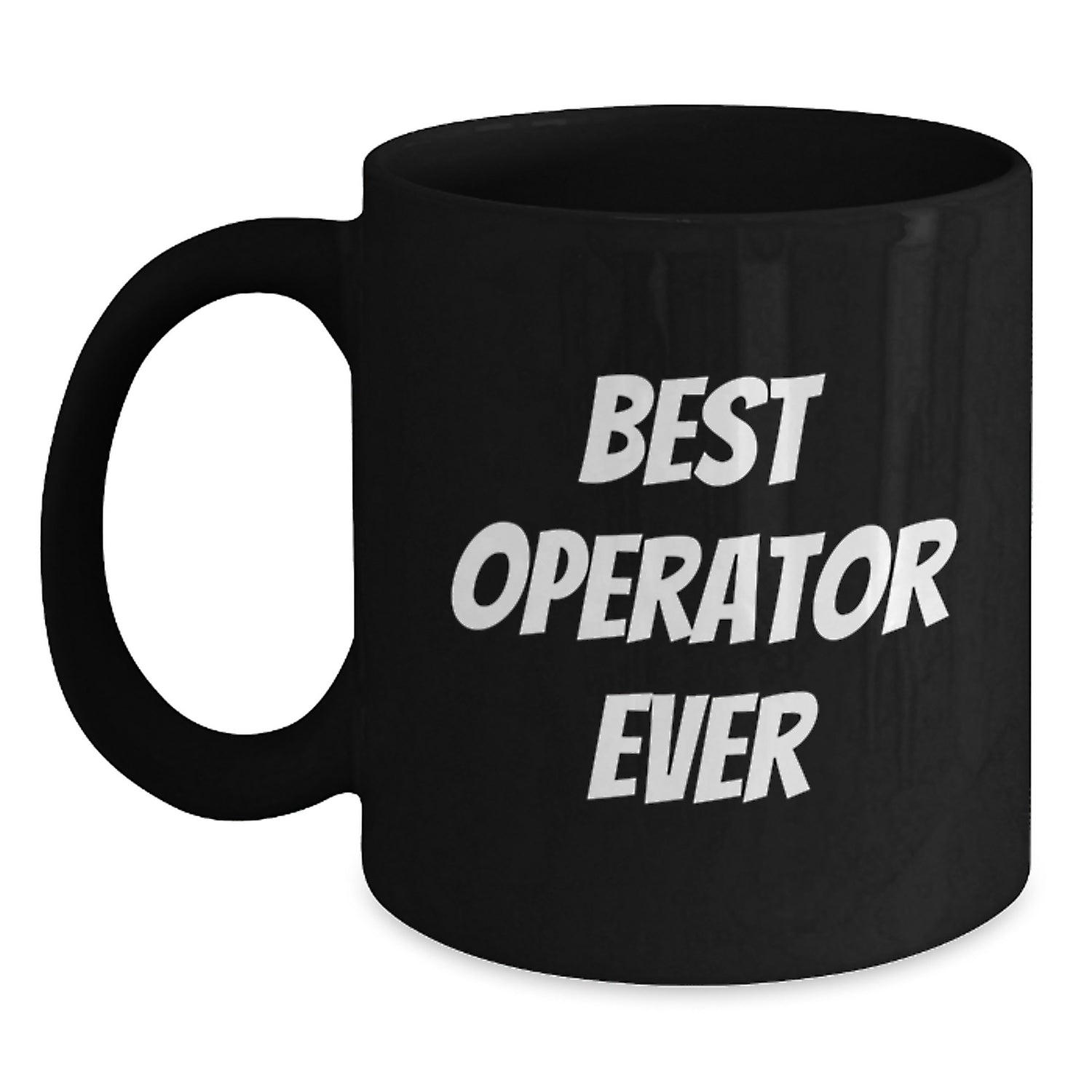 Operator Gifts: Funny 'Best Operator Ever' Quote Black Coffee Mug for Men, Women, Friends, Coworkers, Family, Birthday Unique Gifts - Main