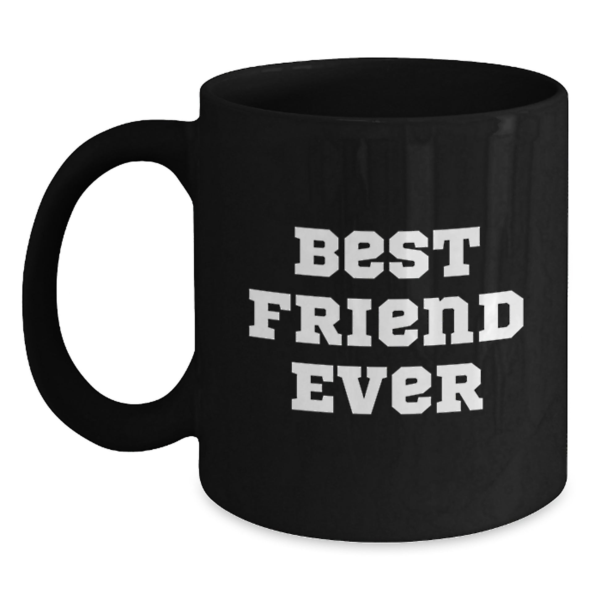 Funny Best Friend Ever Gifts from Friends to Friend Black Coffee Mug, Birthday Unique Gifts - Main