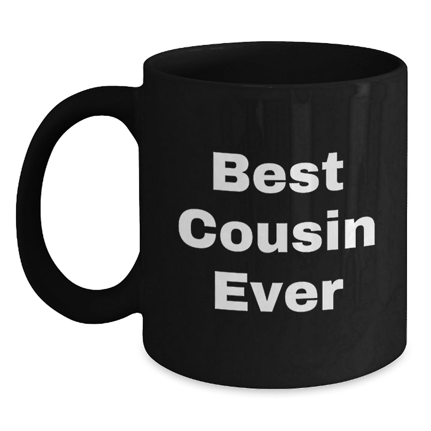 Funny Cousin Gifts - Best Cousin Ever Quote on Black Coffee Mug, Microwave and Dishwasher Safe, Gifts from Family for Cousin, Graduation Unique Gifts - Main