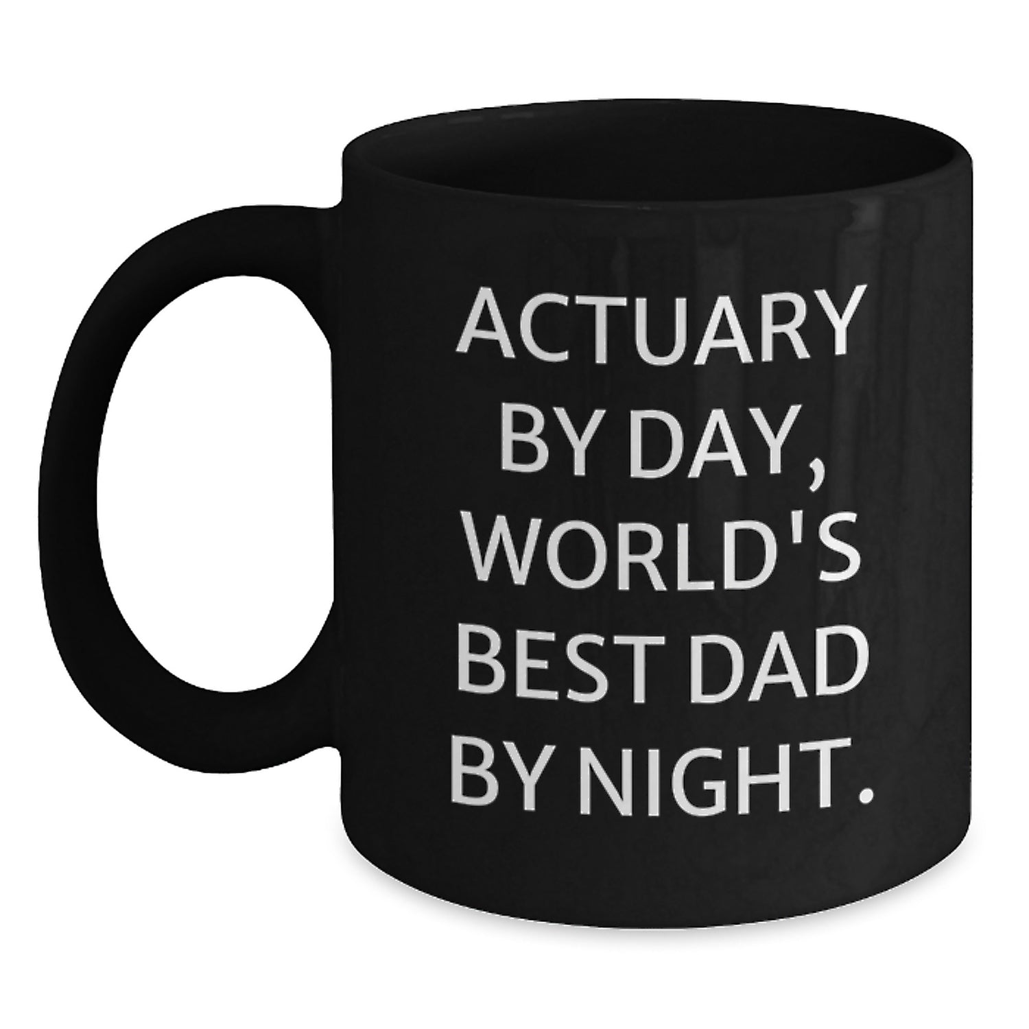 Actuary Gifts, Funny Quote, Birthday Unique Gifts from Men to Actuary, World's Best Dad - Main