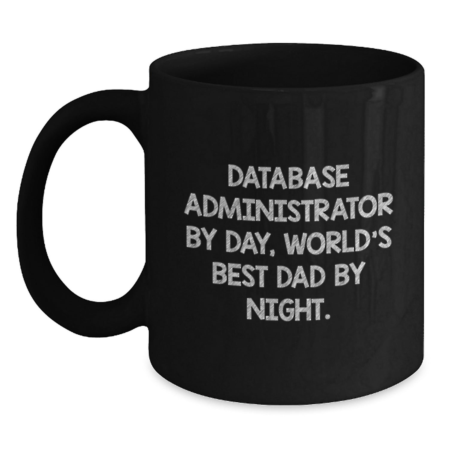 Funny Database Administrator Gifts from Friends for Birthday - Black Coffee Mug, 'Database Administrator By Day, World's Best Dad By Night.' - Main
