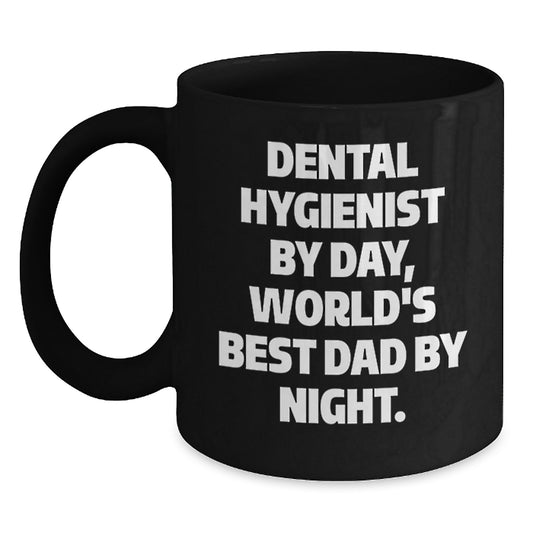 Funny Dental Hygienist Gifts from Mom, Unique Birthday Unique Gifts for Dad by Day, World's Best Dad By Night, Black Coffee Mug, 11oz or 15oz - Main